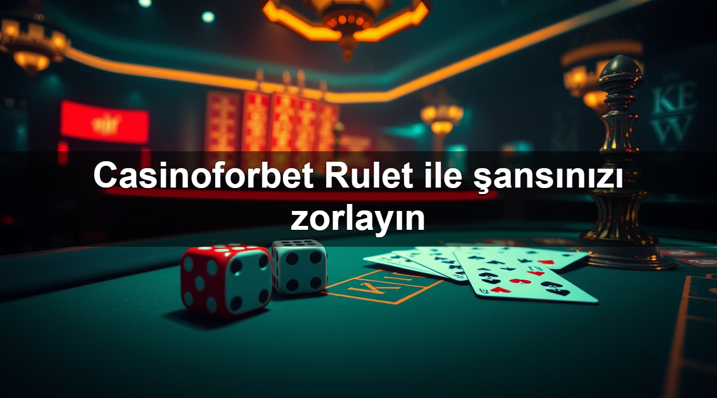 casinoforbet rulet ile ans n z zorlay n 1783703477406